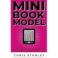 Mini Book Model: How to Write Your Big Ideas in Small Books (Author Models) Mini Book Model: How to Write Your Big Ideas in Small Books (Author Models) Kindle Paperback