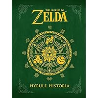 The Legend of Zelda: Hyrule Historia The Legend of Zelda: Hyrule Historia Hardcover Kindle Paperback