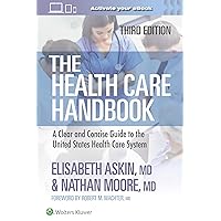 The Health Care Handbook: A Clear and Concise Guide to the United States Health Care System The Health Care Handbook: A Clear and Concise Guide to the United States Health Care System Paperback Kindle