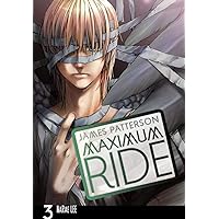 Maximum Ride: The Manga Vol. 3 (Maximum Ride: The Manga Serial)