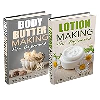 (2 Book Bundle) “Body Butter Making For Beginners” & “Lotion Making For Beginners” (2 Book Bundle) “Body Butter Making For Beginners” & “Lotion Making For Beginners” Kindle