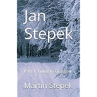Jan Stepek: Part 1: Gulag to Glasgow Jan Stepek: Part 1: Gulag to Glasgow Paperback Kindle