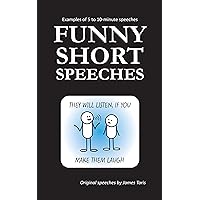 Funny Short Speeches: Examples of 5 to 10-minute speeches