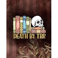 Death by To-Be-Read Books Journal: A Lined Notebook to List and Track Over 3,000 of Your Unread Books Death by To-Be-Read Books Journal: A Lined Notebook to List and Track Over 3,000 of Your Unread Books Paperback