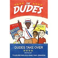 Dudes Take Over (The Dudes Adventure Chronicles)