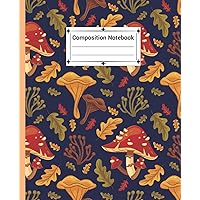 Composition Notebook: Pattern Mushroom Wide Ruled Book | Back to School Supplies for Boys and Girls, Students and Teachers
