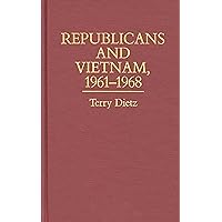 Republicans and Vietnam, 1961-1968 (Contributions in Political Science) Republicans and Vietnam, 1961-1968 (Contributions in Political Science) Hardcover