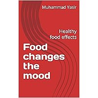 Food changes the mood : Healthy food effects