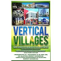 Vertical Villages: The Magic of Mixed-Use Developments Vertical Villages: The Magic of Mixed-Use Developments Paperback Kindle