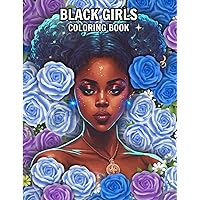Black Girls Coloring Book For African American Women, Teens And Adults Black Girls Coloring Book For African American Women, Teens And Adults Paperback