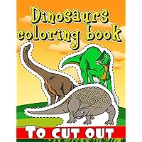 Dinosaurs coloring book to cut out: over 200 dinosaurs Dinosaurs coloring book to cut out: over 200 dinosaurs Paperback