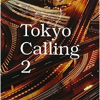 Tokyo Calling 2 Tokyo Calling 2 Audio CD