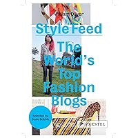 Style Feed: The World's Top Fashion Blogs Style Feed: The World's Top Fashion Blogs Hardcover