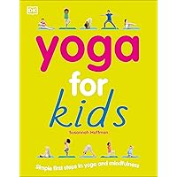 Yoga For Kids: Simple First Steps in Yoga and Mindfulness (Mindfulness for Kids) Yoga For Kids: Simple First Steps in Yoga and Mindfulness (Mindfulness for Kids) Flexibound Cards Kindle
