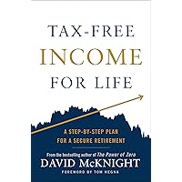 Tax-Free Income for Life: A Step-by-Step Plan for a Secure Retirement Tax-Free Income for Life: A Step-by-Step Plan for a Secure Retirement Hardcover Audible Audiobook Kindle Spiral-bound