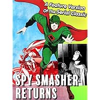 Spy Smasher Returns - A Feature Version Of The Classic Serial