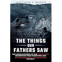 Up the Bloody Boot-The War in Italy: The Things Our Fathers Saw Vol. 4 Up the Bloody Boot-The War in Italy: The Things Our Fathers Saw Vol. 4 Paperback