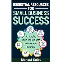 ESSENTIAL RESOURCES FOR SMALL BUSINESS SUCCESS: OFFERS A VITAL TOOLKIT FOR ENTREPRENEURS. DISCOVER STRATEGIES, INSIGHTS, AND TOOLS TO NAVIGATE CHALLENGES AND PROPEL YOUR BUSINESS FORWARD. ESSENTIAL RESOURCES FOR SMALL BUSINESS SUCCESS: OFFERS A VITAL TOOLKIT FOR ENTREPRENEURS. DISCOVER STRATEGIES, INSIGHTS, AND TOOLS TO NAVIGATE CHALLENGES AND PROPEL YOUR BUSINESS FORWARD. Hardcover Kindle Paperback