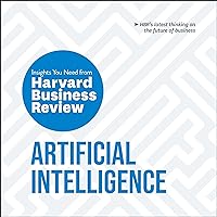 Artificial Intelligence: The Insights You Need from Harvard Business Review Artificial Intelligence: The Insights You Need from Harvard Business Review Paperback Kindle Audible Audiobook Hardcover Audio CD
