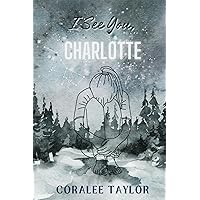I See You, Charlotte (Ties That Bind Series) I See You, Charlotte (Ties That Bind Series) Kindle Paperback
