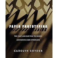 Paper Prototyping: The Fast and Easy Way to Design and Refine User Interfaces (Interactive Technologies) Paper Prototyping: The Fast and Easy Way to Design and Refine User Interfaces (Interactive Technologies) Paperback Kindle