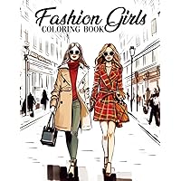 Fashion Girls Coloring Book: Pop Culture Outfits Coloring Pages With Iconic Designs For Teens & Adults Anxiety Relieving