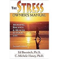 The Stress Owner's Manual: Meaning, Balance and Health in Your Life The Stress Owner's Manual: Meaning, Balance and Health in Your Life Paperback