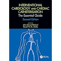 Interventional Cardiology and Cardiac Catheterisation: The Essential Guide, Second Edition Interventional Cardiology and Cardiac Catheterisation: The Essential Guide, Second Edition Kindle Hardcover Paperback
