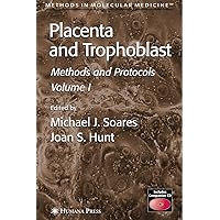 Placenta and Trophoblast: Methods and Protocols, Volume I (Methods in Molecular Medicine, 121) Placenta and Trophoblast: Methods and Protocols, Volume I (Methods in Molecular Medicine, 121) Hardcover Paperback