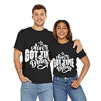 Unisex Heavy Cotton T-Shirt, Ain't Got Time for Drama Slogan, Funny Design,