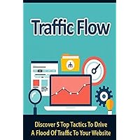 GET WEBSITE TRAFFIC: No Matter What Type of Online Business You Have, Increasing Your traffic Is the Number 1 Way to Increase Profits GET WEBSITE TRAFFIC: No Matter What Type of Online Business You Have, Increasing Your traffic Is the Number 1 Way to Increase Profits Kindle