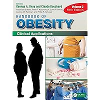 Handbook of Obesity - Volume 2: Clinical Applications Handbook of Obesity - Volume 2: Clinical Applications Kindle Hardcover