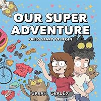 Our Super Adventure Vol. 1: Press Start to Begin (1) Our Super Adventure Vol. 1: Press Start to Begin (1) Hardcover Kindle