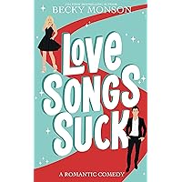 Love Songs Suck: A Pop Star Romantic Comedy Love Songs Suck: A Pop Star Romantic Comedy Kindle Audible Audiobook Paperback