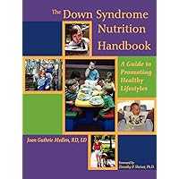 The Down Syndrome Nutrition Handbook: A Guide to Promoting Healthy Lifestyles The Down Syndrome Nutrition Handbook: A Guide to Promoting Healthy Lifestyles Paperback
