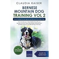 Bernese Mountain Dog Training Vol. 2: Dog Training for your grown-up Bernese Mountain Dog