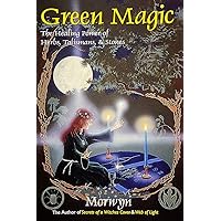 Green Magic: The Healing Power of Herbs, Talismans, & Stones Green Magic: The Healing Power of Herbs, Talismans, & Stones Paperback
