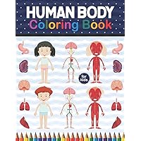 Human Body Coloring Book For Kids: Human Body Student's Self-Test Coloring Book. Human Body Anatomy Coloring Book For Kids, Boys and Girls and Medical ... 6, 7 And 8.Physiology Coloring Book for kids.