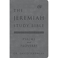 The Jeremiah Study Bible, ESV, Psalms and Proverbs (Gray): What It Says. What It Means. What It Means for You. The Jeremiah Study Bible, ESV, Psalms and Proverbs (Gray): What It Says. What It Means. What It Means for You. Leather Bound Hardcover Mass Market Paperback