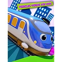 Vehicles Videos for Kids
