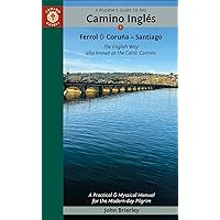 A Pilgrim's Guide to the Camino Inglés: The English Way also known as the Celtic Camino: Ferrol & Coruña - Santiago A Pilgrim's Guide to the Camino Inglés: The English Way also known as the Celtic Camino: Ferrol & Coruña - Santiago Paperback