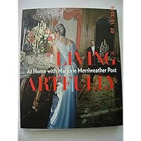 Living Artfully: At Home with Marjorie Merriweather Post Living Artfully: At Home with Marjorie Merriweather Post Paperback