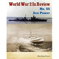World War 2 In Review No. 55: Sea Power World War 2 In Review No. 55: Sea Power Kindle
