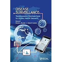 Disease Surveillance: Technological Contributions to Global Health Security Disease Surveillance: Technological Contributions to Global Health Security Hardcover Kindle Paperback