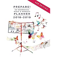 Prepare! 2018-2019 CEB Edition: An Ecumenical Music & Worship Planner Prepare! 2018-2019 CEB Edition: An Ecumenical Music & Worship Planner Spiral-bound
