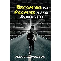Becoming the Promise You are Intended to Be Becoming the Promise You are Intended to Be Paperback Kindle