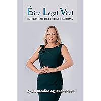 Etica Legal Vital: Integridad Que Define Carreras (Spanish Edition) Etica Legal Vital: Integridad Que Define Carreras (Spanish Edition) Kindle Paperback