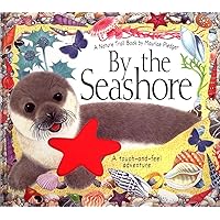 By the Seashore : A Natural Trail Book (A Touch and Feel Adventure) By the Seashore : A Natural Trail Book (A Touch and Feel Adventure) Hardcover