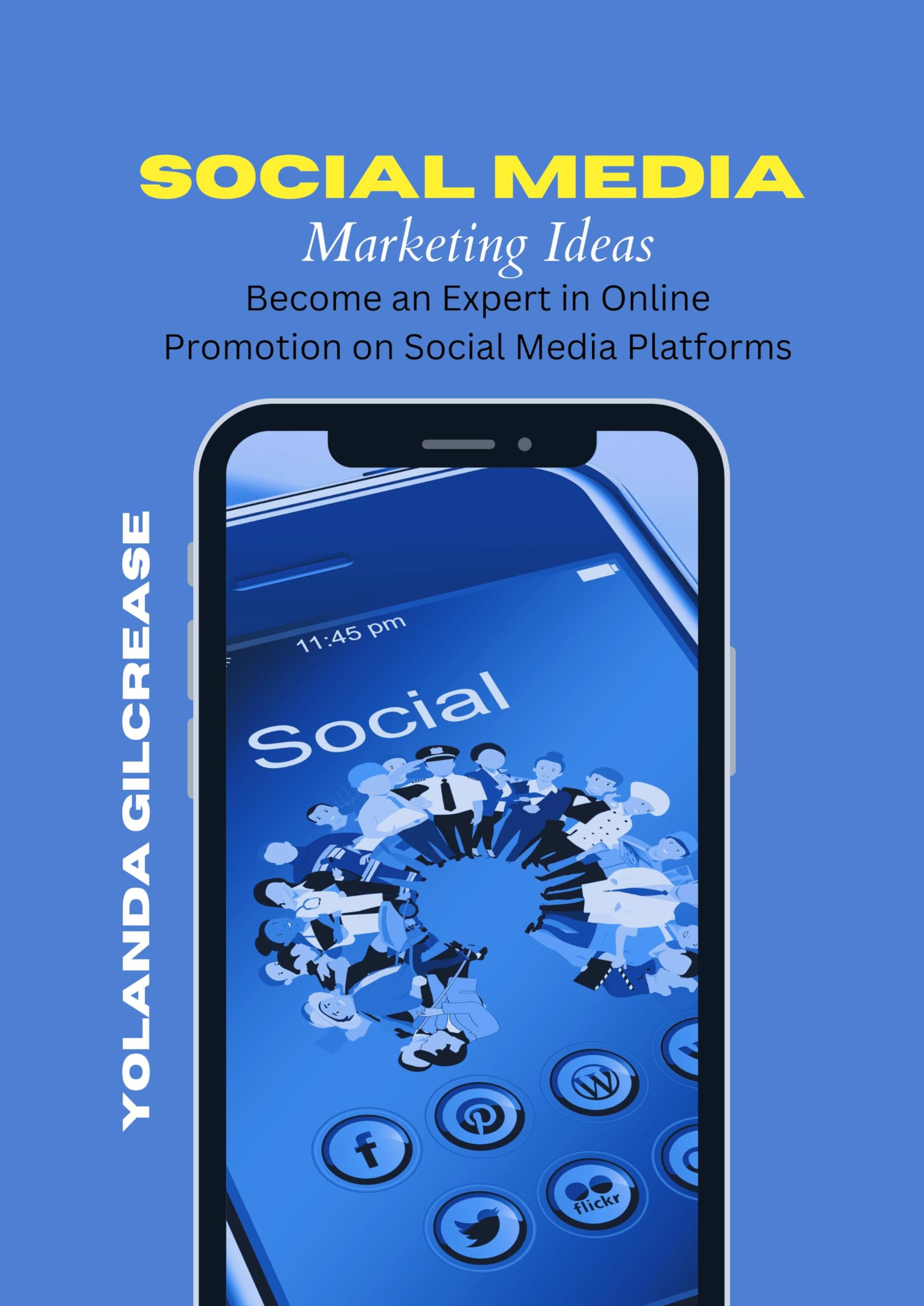 Social Media Marketing Ideas: Becoming an Expert in Online Promotion on Social Media Platforms