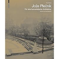 Jože Plečnik. Für eine humanistische Architektur (German Edition) Jože Plečnik. Für eine humanistische Architektur (German Edition) Hardcover